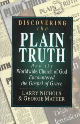Cover of Discovering the Plain Truth - How the Worldwide Church of God Encountered the Gospel of Grace - BI