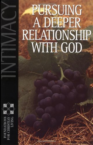 Cover of Intimacy - Pursuing A Deeper Relationship With God