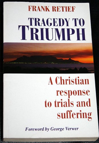 Cover of Tragedy to Triumph - A Christian response to trials and suffering