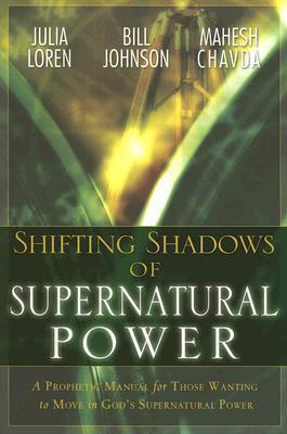Cover of Shifting shadows of Supernatural Power - a prophetic manual for those wanting to move in Gods supernatural power