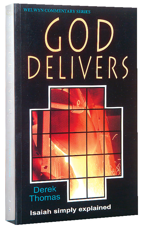 Cover of God Delivers - Isaiah Simply Explained - Welwyn Commentary Series