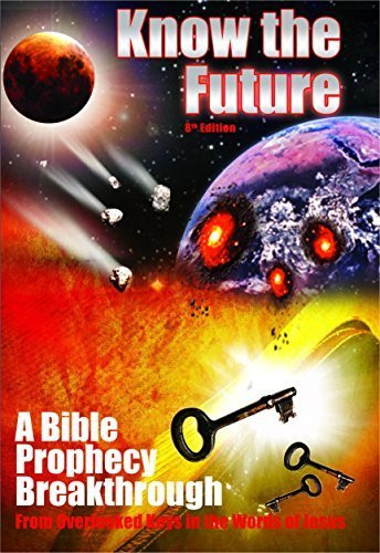 Cover of Know the Future - a Bible Prophecy Breakthrough