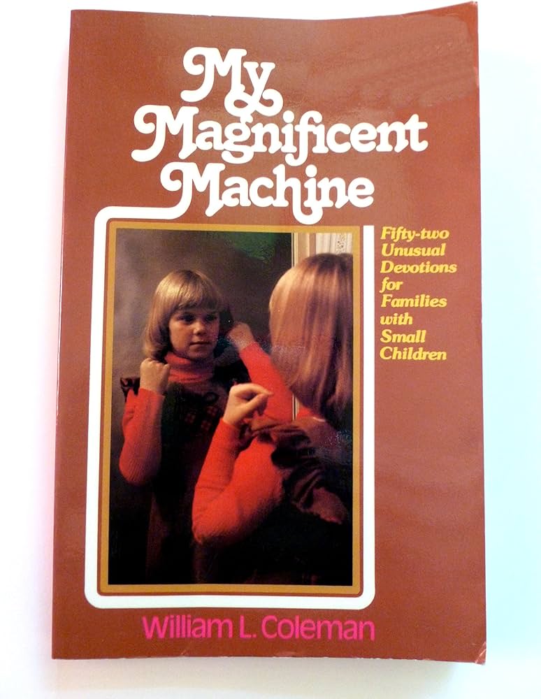 Cover of My Magnificent Machine - fifty two unusual devotions for families