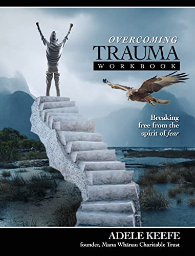 Cover of Overcoming Trauma: Breaking free from the spirit of fear and finding healing from trauma and PTSD
