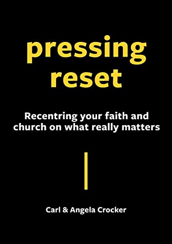 Cover of Pressing Reset - Recentring Your faith And Church On What Really Matters