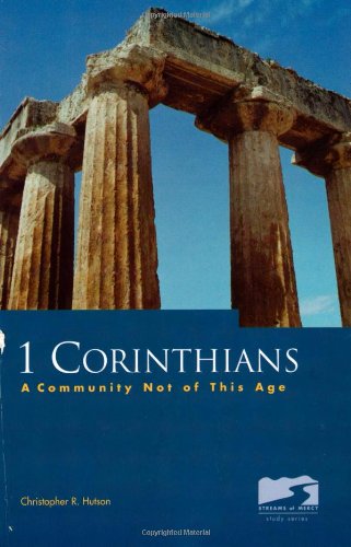Cover of 1 Corinthians - A Community Not Of This Age