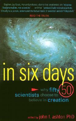 Cover of In Six Days: Why 50 Scientists Choose To Believe In Creation - AP