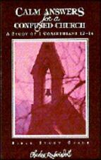 Cover of Calm Answers for a Confused Church - A Study of 1 Corinthians 12 - 16