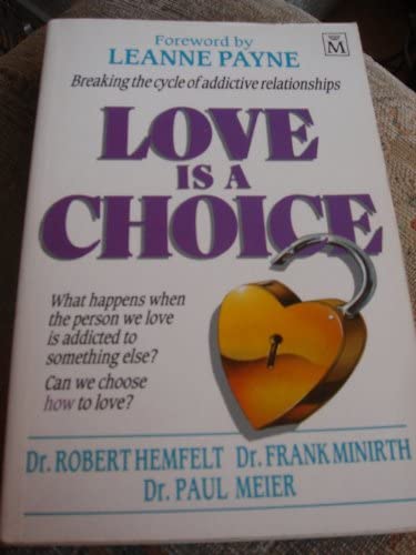 Cover of Love is a Choice - breaking the cycle of addictive relationships