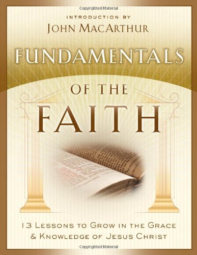Cover of Fundamentals of the Faith - 13 lessons to grow in the grace & knowledge of Jesus Christ