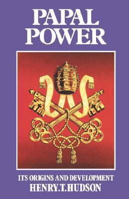 Cover of Papal Power - Its Origins and Development