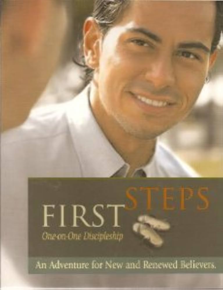 Cover of First Steps - One On One Discipleship: An Adventure For New And Renewed Believers