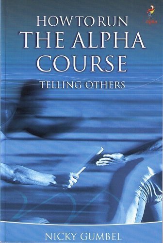 Cover of How to Run The Alpha Course - Telling Others