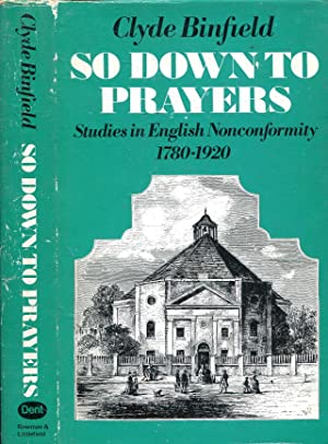 Cover of So Down To Prayers - Studies In English Nonconformity 1780 - 1920
