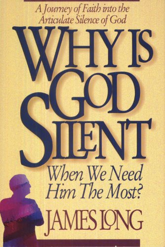Cover of Why is God Silent When We Need Him Most