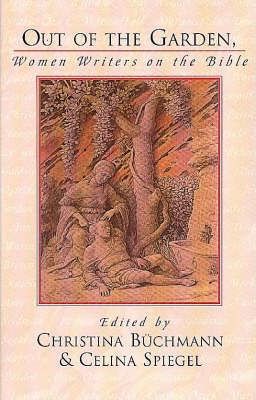 Cover of Out of the Garden: Women Writers on the Bible