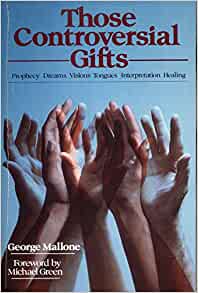 Cover of Those Controversial Gifts - Prophecy Dreams Visions Tongues Interpretation Healing
