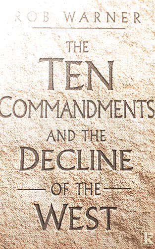 Cover of Ten Commandments And The Decline Of The West