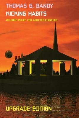Cover of Kicking Habits - Welcome Relief for Addicted Churches