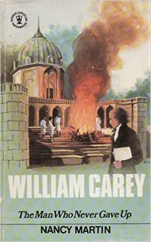 Cover of William Carey - The Man Who Never Gave Up
