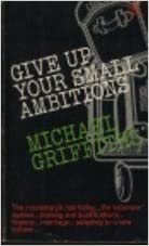 Cover of Give Up Your Small Ambitions