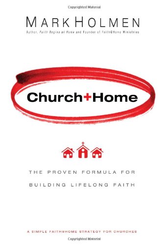 Cover of Church And Home - The Proven Formula For Building Lifelong Faith