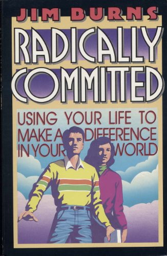 Cover of Radically Committed - Using Your life to Make A Difference In Your World