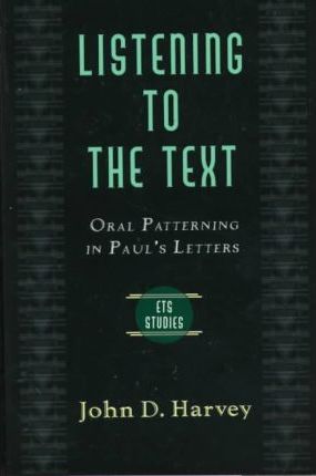Cover of Listening to the Text - Oral Patterning in Pauls Letters