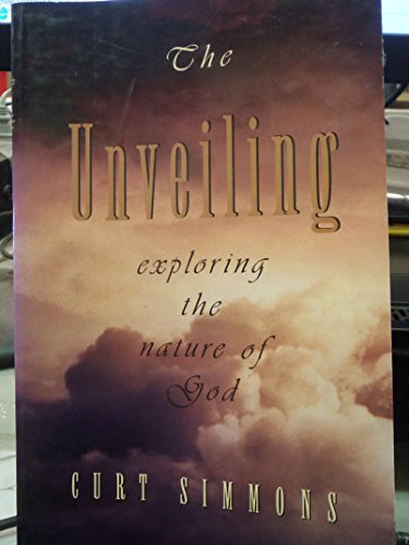 Cover of The Unveiling - Exploring The Nature of God