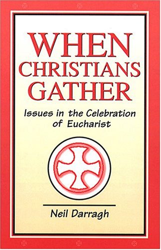 Cover of When Christians Gather - issues in the Celebration of Eucharist