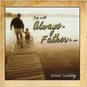 Cover of You Will Always Be Father To Me