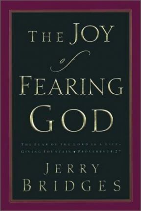 Cover of The Joy of Fearing God - the fear of the Lord is a life giving fountain