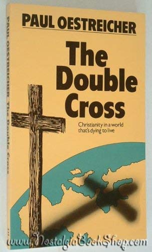 Cover of The Double Cross - Christianity in a world thats dying to live