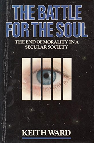 Cover of The Battle for the Soul - The End of Morality in a Secular Society