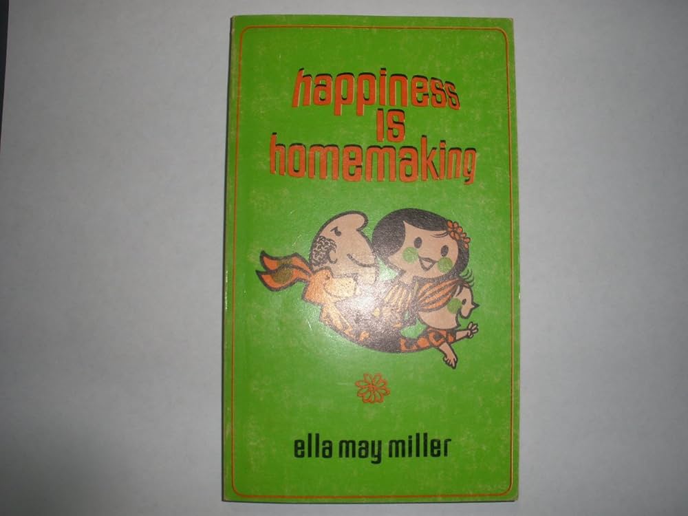 Cover of Happiness is Homemaking