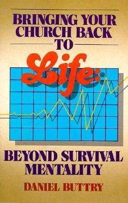 Cover of Bringing Your Church Back to Life - Beyond Survival Mentality