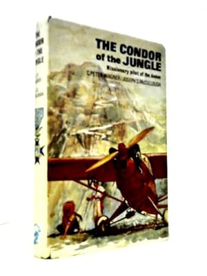 Cover of The Condor of the Jungle - Missionary pilot of the Andes