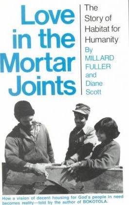 Cover of Love in the Mortar Joints - the story of habitat for humanity