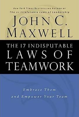 Cover of The 17 Indisputable Laws of Teamwork
