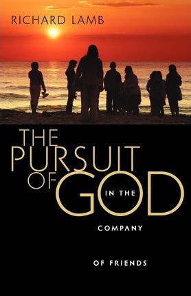 Cover of The Pursuit of God in the Company of Friends