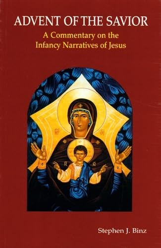 Cover of Advent of the Savior - A Commentary on the Infancy Narratives of Jesus
