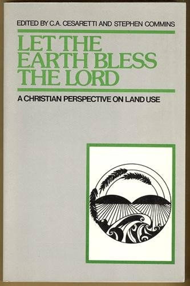 Cover of Let The Earth Bless The Lord - A Christian Perspective On Land Use