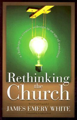 Cover of Rethinking the Church - A Challenge to Creative Redesign in an Age of Transition