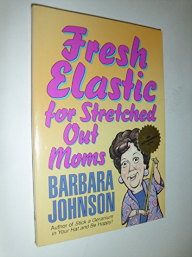 Cover of Fresh Elastic for Stretched Out Mums