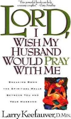 Cover of Lord I Wish My Husband Would Pray With Me