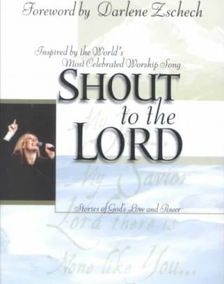 Cover of Shout to the Lord - Stories of Gods love and power