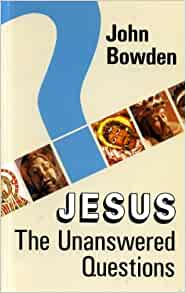 Cover of Jesus the Unanswered Questions