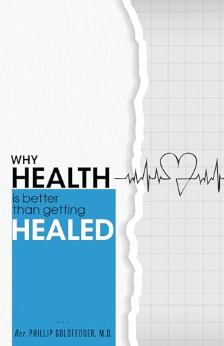 Cover of Why Health Is Better Than Getting Healed