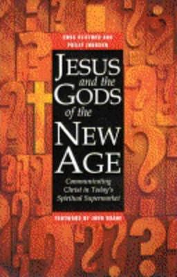 Cover of Jesus and the Gods of the New Age - Communicating Christ in Todays Spiritual Supermarket