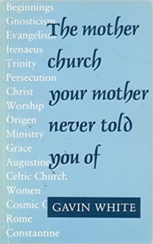 Cover of The Mother Church Your Mother Never Told You Of